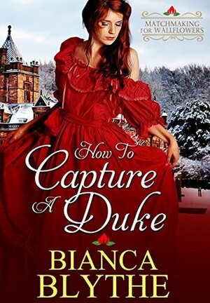 How to Capture a Duke by Bianca Blythe