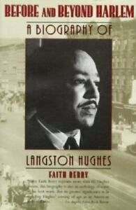 Before and Beyond Harlem: A Biography of Langston Hughes by Faith Berry