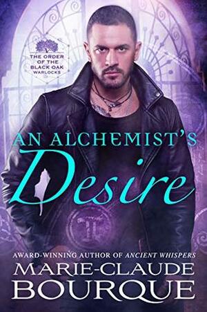 An Alchemist's Desire by Marie-Claude Bourque