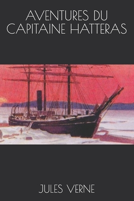 Aventures Du Capitaine Hatteras by Jules Verne