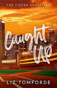 Caught Up by Liz Tomforde