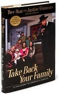 Take Back Your Family: A Challenge to America's Parents by Chris Morrow, Joseph Simmons, Justine Simmons