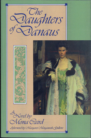 The Daughters of Danaus by Mona Caird, Margaret Morganroth Gullette