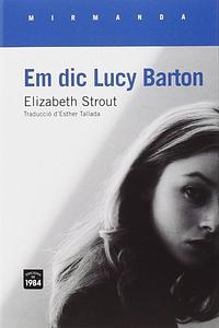 Em dic Lucy Barton by Elizabeth Strout, Elizabeth Strout