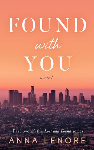 Found with You by Anna Lenore, Anna Lenore