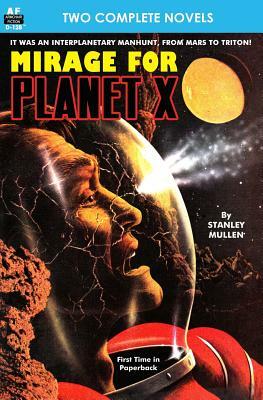 Mirage for Planet X & Police Your Planet by Lester del Rey, Stanley Mullen