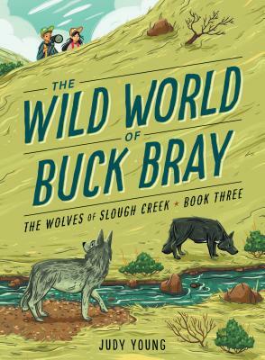 The Wolves of Slough Creek by Judy Young