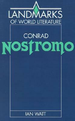 Conrad: Nostromo by J.P. Stern, Ian P. Watt
