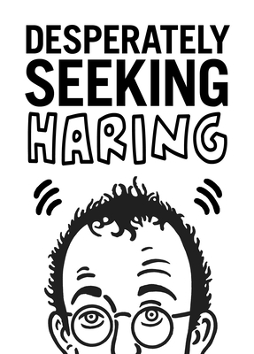 Desperately Seeking Haring by Ian Castello-Cortes