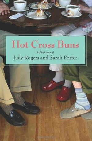 Hot Cross Buns by Sarah Porter, Judy Rogers