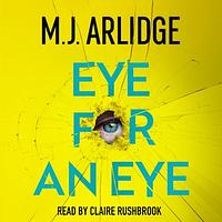 Eye for An Eye by M.J. Arlidge