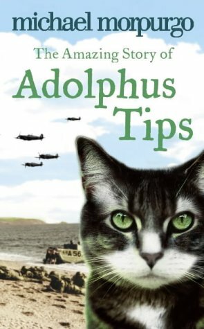The Amazing Story Of Adolphus Tips by Michael Morpurgo