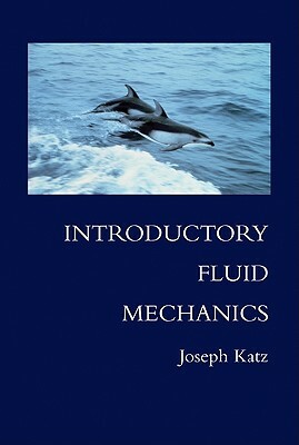 Introductory Fluid Mechanics by Joseph Katz