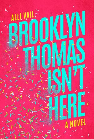 Brooklyn Thomas Isn't Here by Alli Vail