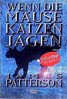 Wenn die Mäuse Katzen jagen by James Patterson