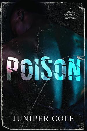 Poison by Juniper Cole