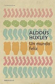 Un mundo feliz / Brave New World by Aldous Huxley