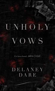 Unholy Vows by Delaney Dare