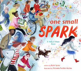 One Small Spark: A Tikkun Olam Story by Ruth Spiro