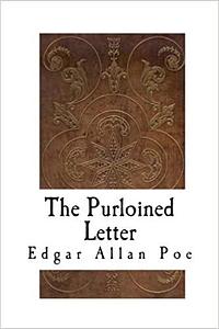 The Purloined Letter: A Short Detective Story by Edgar Allan Poe