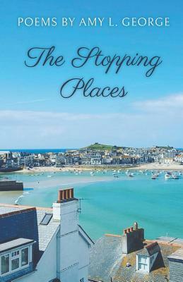 The Stopping Places by Amy George