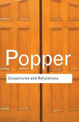 Conjectures and Refutations: The Growth of Scientific Knowledge by Karl Popper, Giuliano Pancaldi