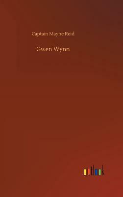 Gwen Wynn by Captain Mayne Reid