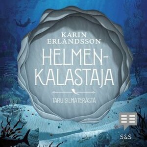 Helmenkalastaja by Tuula Kojo, Hanna Hurskainen, Karin Erlandsson