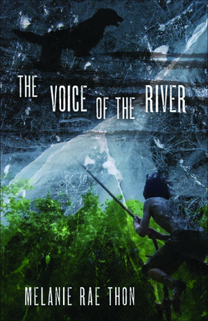 The Voice of the River: A Novel by Melanie Rae Thon