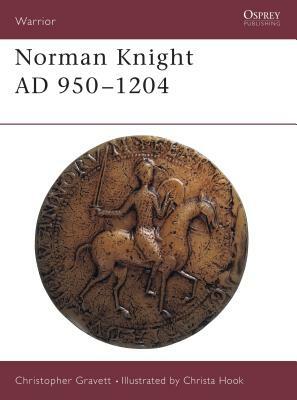 Norman Knight Ad 950-1204 by Christopher Gravett