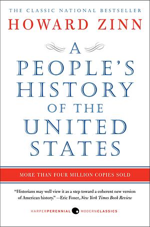 A People's History of the United States: 1492 to Present by Howard Zinn