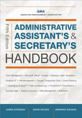 Administrative Assistant's and Secretary's Handbook by Kevin Wilson, Jennifer Wauson, James Stroman