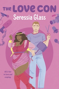 The Love Con by Seressia Glass