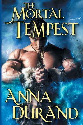 The Mortal Tempest by Anna Durand