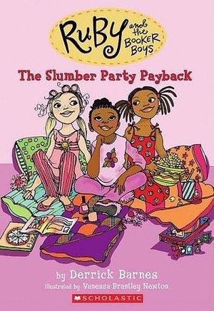 Ruby and the Booker Boys #3: Slumber Party Payback by Vanessa Newton, Derrick Barnes