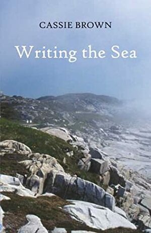 Writing the Sea by Cassie Brown