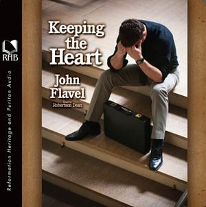 Keeping the Heart by John Flavel