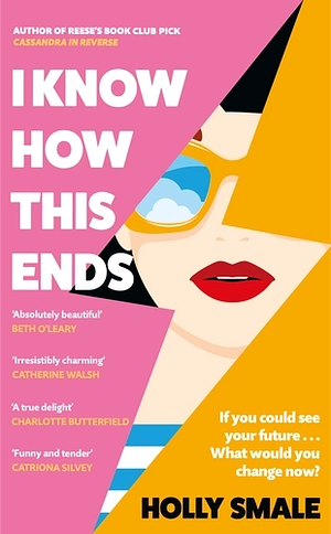 I Know How This Ends by Holly Smale