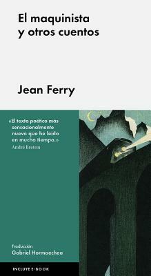 El Maquinista Y Otros Cuentos by Jean Ferry