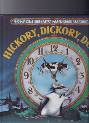Hickory, Dickory, Dock by Robin Muller