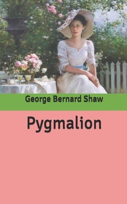 Pygmalion by George Bernard Shaw