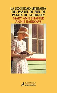 La Sociedad Literaria del Pastel de Piel de Patata de Guernsey by Annie Barrows, Mary Ann Shaffer