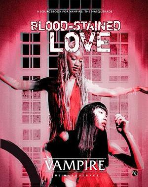 Vampire: the Masquerade Blood Stained Love by Renegade Game Studios RPG Team