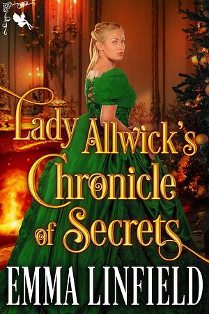 Lady Allwick's Chronicle of Secrets by Emma Linfield