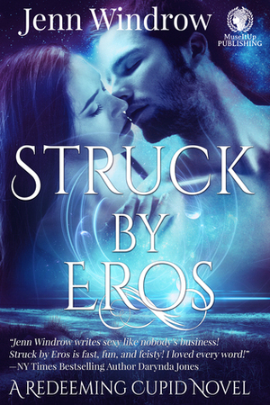 Struck by Eros: A Redeeming Cupid Novel by Jenn Windrow