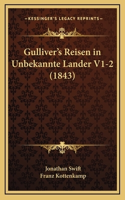 Gulliver's Reisen in Unbekannte Lander V1-2 (1843) by Jonathan Swift