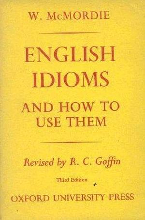 English Idioms and how to use them by W. McMordie, W. McMordie