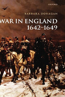 War in England 1642-1649 by Barbara Donagan