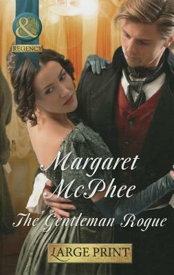 The Gentleman Rogue by Margaret McPhee