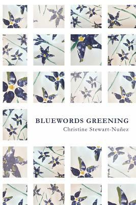 Bluewords Greening by Christine Stewart-Nuñez